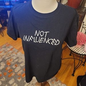 "Not Influenced" T Shirt